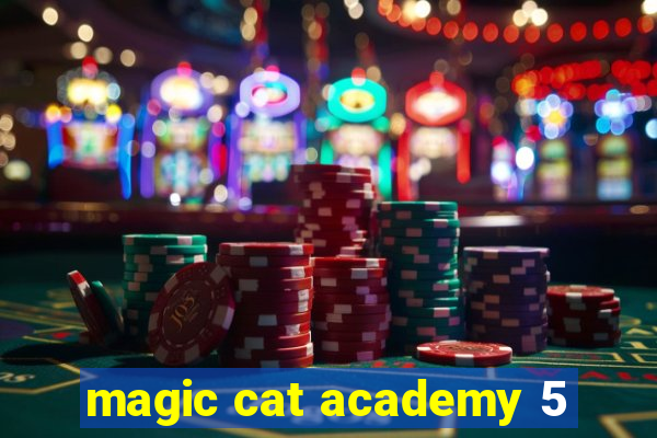 magic cat academy 5